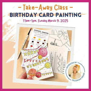 Take Away Class - Watercolor Brithday Cards with YellowLeaf Designs