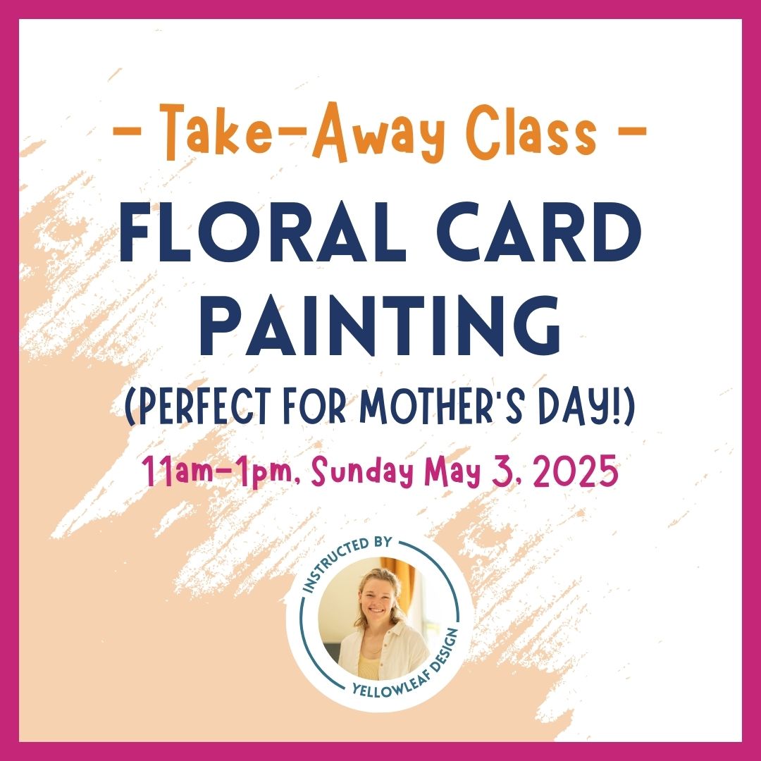 Take Away Class - Mother's Day Cards with YellowLeaf Design