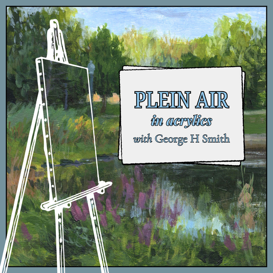 PLEIN AIR PAINTING WITH GEORGE H. SMITH (JULY 18)